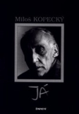 JÁ / MILOŠ KOPECKÝ 