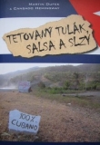 TETOVANÝ TULÁK, SALSA A SLZY