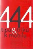 444 TIPŮ A TRIKŮ K MOBILU