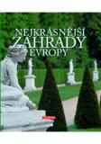 NEJKRÁSNĚJŠÍ ZAHRADY EVROPY