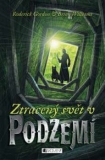 ZTRACENÝ SVĚT V PODZEMÍ
