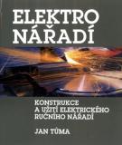 ELEKTRONÁŘADÍ - KONSTRUKCE A UŽITÍ ELEKTRICKÉHO RUČNÍHO NÁŘADÍ