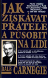 JAK ZÍSKÁVAT PŘÁTELE A PŮSOBIT NA LIDI