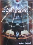 ČLOVĚK PŮVODEM BYTOST NESMRTELNÁ - KNIHA 2