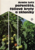 PAŘENIŠTĚ, FÓLIOVÉ KRYTY A SKLENÍKY