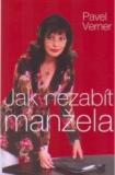 JAK NEZABÍT MANŽELA