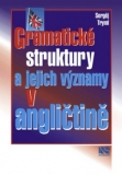 GRAMATICKÉ STRUKTURY A JEJICH VÝZNAMY V ANGLIČTINĚ