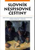 SLOVNÍK NESPISOVNÉ ČEŠTINY