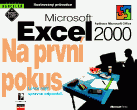 MICROSOFT EXCEL 2000 NA PRVNÍ POKUS