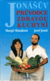 JONÁŠŮV PRŮVODCE ZDRAVOU KUCHYNÍ