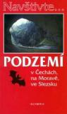 PODZEMÍ V ČECHÁCH, NA MORAVĚ A VE SLEZSKU