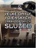 VELKÉ OMYLY VOJENSKÝCH ZPRAVODAJSKÝCH SLUŽEB