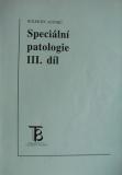 SPECIÁLNÍ PATOLOGIE III. DÍL