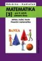 MATEMATIKA PRO 9. ROČNÍK ZŠ 3 - JEHLAN, KUŽEL, KOULE, FINANČNÍ MATEMATIKA
