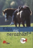 KÁJU NIC NEROZHÁZÍ - ŠŤASTNÍ A NESPOUTANÍ 3