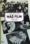 NÁŠ FILM - KAPITOLY U DĚJIN 1896 - 1945