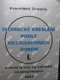 TECHNICKÉ KRESLENÍ PODLE MEZINÁRODNÍCH NOREM  I.