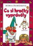 CO SI HRAČKY VYPRÁVĚLY