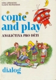 COME AND PLAY - ANGLIČTINA PRO DĚTI
