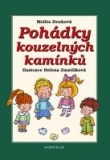 POHÁDKY KOUZELNÝCH KAMÍNKŮ