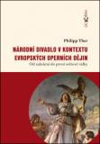 NÁRODNÍ DIVADLO V KONTEXTU EVROPSKÝCH OPERNÍCH DĚJIN