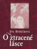 O ZTRACENÉ LÁSCE