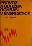 PROVOZ A ÚDRŽBA OCHRAN V ENERGETICE