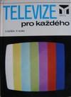 TELEVIZE PRO KAŽDÉHO