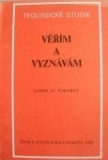 VĚŘÍM A VYZNÁVÁM