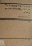 TECHNICKÁ MECHANIKA PRO ELEKTROTECHNICKÉ OBORY I.- MECHANIKA TUHÝCH TĚLES