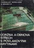 ÚDRŽBA A OBNOVA STŘECH POVLAKOVÝMI KRYTINAMI