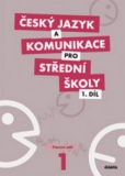 ČESKÝ JAZYK A KOMUNIKACE PRO SŠ 1 PRACOVNÍ SEŠIT