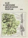 KLÍČ K URČOVÁNÍ BEZCÉVNÝCH ROSTLIN