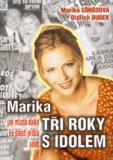 MARIKA TŘI ROKY IDOLEM