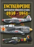 ENCYKLOPEDIE SOVĚTSKÝCH STÍHACÍCH LETADEL 1939 - 1951