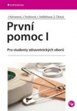 PRVNÍ POMOC I - PRO STUDENTY ZDRAVOTNICKÝCH OBORŮ