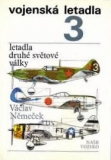 VOJENSKÁ LETADLA 3 - LETADLA DRUHÉ SVĚTOVÉ VÁLKY