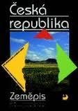 ČESKÁ REPUBLIKA ZEMĚPIS PRO 8. A 9. ROČNÍK ZŠ A NIŽŠÍ ROČNÍKY VG
