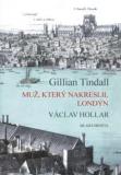 MUŽ, KTERÝ NAKRESLIL LONDÝN - VÁCLAV HOLLAR
