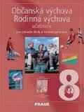 OBČANSKÁ VÝCHOVA  RODINNÁ VÝCHOVA 8 - UČEBNICE PRO ZŠ A VG