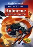 HUBNEME S DĚLENOU STRAVOU - KÚRA NA 6 TÝDNŮ