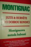 MONTIGNAC JEZTE A HUBNĚTE PRO DOBROU KONDICI - MONTIGNACOVA METODA HUBNUTÍ