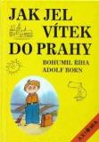 JAK JEL VÍTEK DO PRAHY