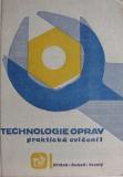 TECHNOLOGIE OPRAV - PRAKTICKÁ CVIČENÍ I.