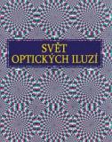 SVĚT OPTICKÝCH ILUZÍ