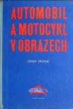 AUTOMOBIL A MOTOCYKL V OBRAZECH - DÍL PRVNÍ