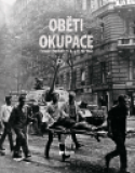 OBĚTI OKUPACE - ČESKOSLOVENSKO 21.8.-31.12.1968