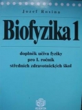 BIOFYZIKA 1 - DOPLNĚK UČIVA FYZIKY PRO 1.ROČ. SZŠ