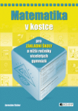 MATEMATIKA V KOSTCE PRO ZŠ A NIŽŠÍ ROČNÍKY VG
