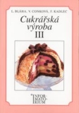 CUKRÁŘSKÁ VÝROBA III.